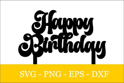 Happy Birthday Cake Topper - Laser Cut Design Files (SVG, DXF, PNG, EPS)